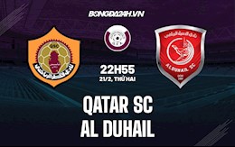 Nhận định bóng đá Qatar SC vs Al-Duhail 22h55 ngày 21/2 (VĐQG Qatar 2021/22)