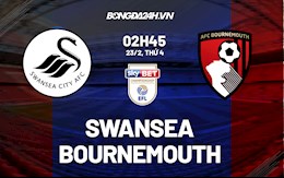 Nhận định bóng đá Swansea vs Bournemouth 2h45 ngày 23/2 (Hạng Nhất Anh 2021/22)