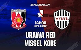 Nhận định, soi kèo Urawa Red vs Vissel Kobe 14h00 ngày 23/2 (VĐQG Nhật Bản 2021/22)