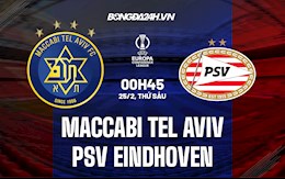 Nhận định Maccabi Tel Aviv vs PSV Eindhoven 00h45 ngày 25/2 (Playoff Europa Conference League 2021/22)