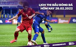 Lịch thi đấu bóng đá hôm nay 26/2: U23 Việt Nam vs U23 Thái Lan