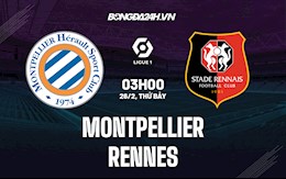 Nhận định bóng đá Montpellier vs Rennes 3h00 ngày 26/2 (Ligue 1 2021/22)