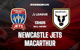 Nhận định Newcastle Jets vs Macarthur 13h05 ngày 26/2 (VĐQG Australia 2021/22)