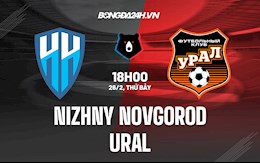 Nhận định, soi kèo Nizhny Novgorod vs Ural 18h00 ngày 26/2  (VĐQG Nga 2021/22)