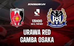 Nhận định Urawa Red vs Gamba Osaka 13h00 ngày 26/2 (VĐQG Nhật Bản 2022)