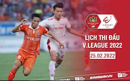 Lịch thi đấu V.League hôm nay 25/2: Viettel làm khách Bình Định
