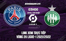 Link xem trực tiếp PSG vs Saint-Etienne hôm nay 27/2 Ligue 1 2021/22 (Full HD)