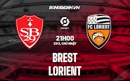 Nhận định Brest vs Lorient 21h00 ngày 27/2 (VĐQG Pháp 2021/22)