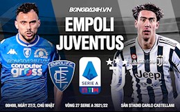 Nhận định bóng đá Empoli vs Juventus 0h00 ngày 27/2 (Serie A 2021/22)