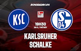 Nhận định bóng đá Karlsruher vs Schalke 19h30 ngày 26/2 (Hạng 2 Đức 2021/22)