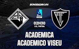 Nhận định Academica vs Academico Viseu 02h30 ngày 1/3 (Hạng 2 Bồ Đào Nha 2021/22)