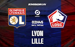 Nhận định bóng đá Lyon vs Lille 2h45 ngày 28/2 (Ligue 1 2021/22)