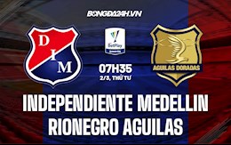 Nhận định Independiente Medellin vs Rionegro Aguilas 7h35 ngày 2/3 (VĐQG Colombia 2022)