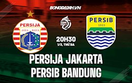 Nhận định Persija Jakarta vs Persib Bandung 20h30 ngày 1/3 (VĐQG Indonesia 2021/22)