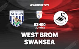 Nhận định,  West Brom vs Swansea 3h00 ngày 1/3 (Hạng Nhất Anh 2021/22)