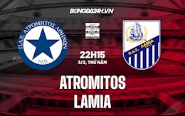 Nhận định Atromitos vs Lamia 22h15 ngày 3/2 (VĐQG Hy Lạp 2021/22)