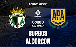 Nhận định Burgos vs Alcorcon 3h00 ngày 5/2 (Hạng 2 Tây Ban Nha 2021/22)