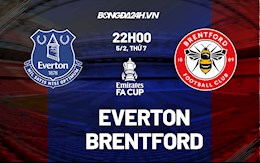 Nhận định bóng đá Everton vs Brentford 22h00 ngày 5/2 (FA Cup 2021/22)