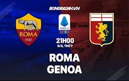 Nhận định,  Roma vs Genoa 21h00 ngày 5/2 (Serie A 2021/22)