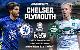 Link xem trực tiếp Chelsea vs Plymouth Argyle bóng đá vòng 4 FA Cup 2022 ở đâu ?