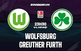 Nhận định,  Wolfsburg vs Greuther Furth 23h30 ngày 6/2 (Bundesliga 2021/22)