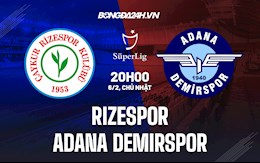 Nhận định Rizespor vs Adana Demirspor 20h00 ngày 6/2 (VĐQG Thổ Nhĩ Kỳ 2021/22)