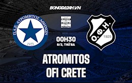 Nhận định,  Atromitos vs OFI Crete 0h30 ngày 8/2 (VĐQG Hy Lạp 2021/22)