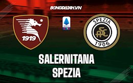 Nhận định,  Salernitana vs Spezia 2h45 ngày 8/2 (VĐQG Italia 2021/22)