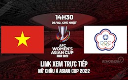 Link xem trực tiếp bóng đá Việt Nam vs Đài Bắc Trung Hoa Asian Cup 2022 trên VTV6