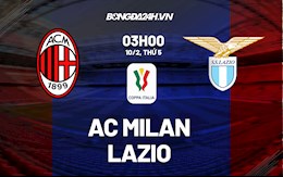 Đè bẹp Lazio, AC Milan hẹn Inter ở bán kết Coppa Italia 2021/22