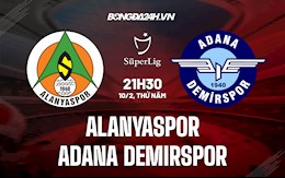 Nhận định Alanyaspor vs Adana Demirspor 21h30 ngày 10/2 (Cúp QG Thổ Nhĩ Kỳ 2021/22)