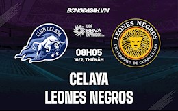 Nhận định Celaya vs Leones Negros 8h05 ngày 10/2 (Hạng 2 Mexico 2021/22)