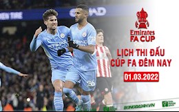 Lịch thi đấu Cúp FA 2021/22 đêm nay 1/3 mới nhất