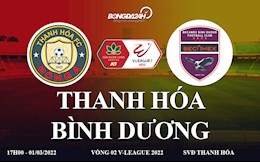 Link xem trực tiếp Thanh Hóa vs Bình Dương V.League 2022 hôm nay 1/3