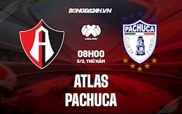 Nhận định,  Atlas vs Pachuca 8h00 ngày 3/3 (VĐQG Mexico 2021/22)