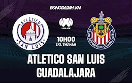 Nhận định Atletico San Luis vs Guadalajara 10h00 ngày 3/3 (VĐQG Mexico 2021/22)