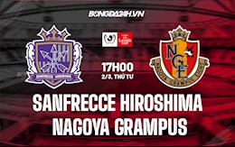 Nhận định Sanfrecce Hiroshima vs Nagoya Grampus 17h00 ngày 2/3 (Cúp Liên Đoàn Nhật 2022)