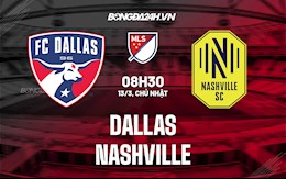 Nhận định,  Dallas vs Nashville 8h30 ngày 13/3 (Nhà Nghề Mỹ 2022)