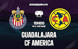 Nhận định Guadalajara vs CF America 10h00 ngày 13/3 (VĐQG Mexico 2021/22)