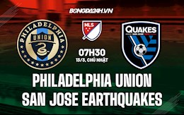 Nhận định Philadelphia Union vs San Jose Earthquakes 7h30 ngày 13/3 (Nhà Nghề Mỹ 2022)