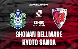 Nhận định Shonan Bellmare vs Kyoto Sanga 13h00 ngày 12/3 (VĐQG Nhật Bản 2022)