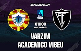 Nhận định Varzim vs Academico Viseu 1h00 ngày 12/3 (Hạng 2 Bồ Đào Nha 2021/22)