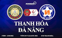 Trực tiếp Thanh Hóa vs Đà Nẵng V-League 2022 link xem trên VTV6