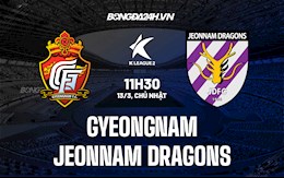 Nhận định Gyeongnam vs Jeonnam Dragons 11h30 ngày 13/3 (Hạng 2 Hàn Quốc 2022)