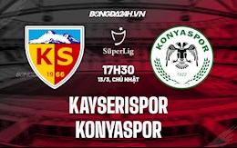 Nhận định Kayserispor vs Konyaspor 17h30 ngày 13/3 (VĐQG Thổ Nhĩ Kỳ 2021/22)
