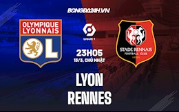 Nhận định,  Lyon vs Rennes 23h05 ngày 13/3 (Ligue 1 2021/22)