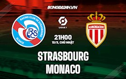 Nhận định Strasbourg vs Monaco 21h00 ngày 13/3 (VĐQG Pháp 2021/22)