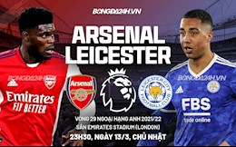 Nhận định Arsenal vs Leicester (23h30 ngày 13/3): Tận dụng thời cơ