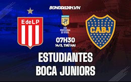 Nhận định,  Estudiantes vs Boca Juniors 7h30 ngày 14/3 (VĐQG Argentina 2022)