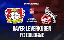 Nhận định Leverkusen vs Cologne 21h30 ngày 13/3 (VĐQG Đức 2021/22)